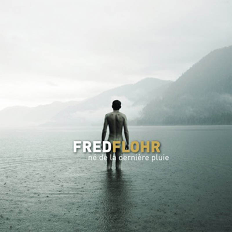 Fred Flohr album Né de la dernière pluie